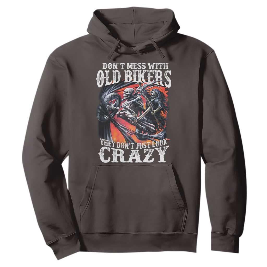 Motorcycle Rider Hoodie Don't Mess With Old Bikers They Don't Just Look Crazy TS09 Dark Chocolate Print Your Wear