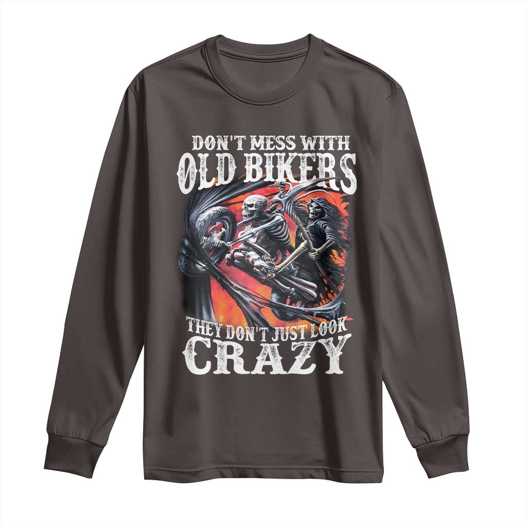 Motorcycle Rider Long Sleeve Shirt Don't Mess With Old Bikers They Don't Just Look Crazy TS09 Dark Chocolate Print Your Wear