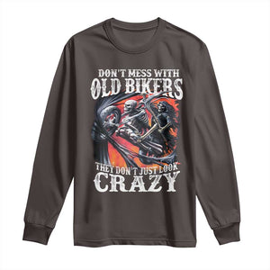 Motorcycle Rider Long Sleeve Shirt Don't Mess With Old Bikers They Don't Just Look Crazy TS09 Dark Chocolate Print Your Wear