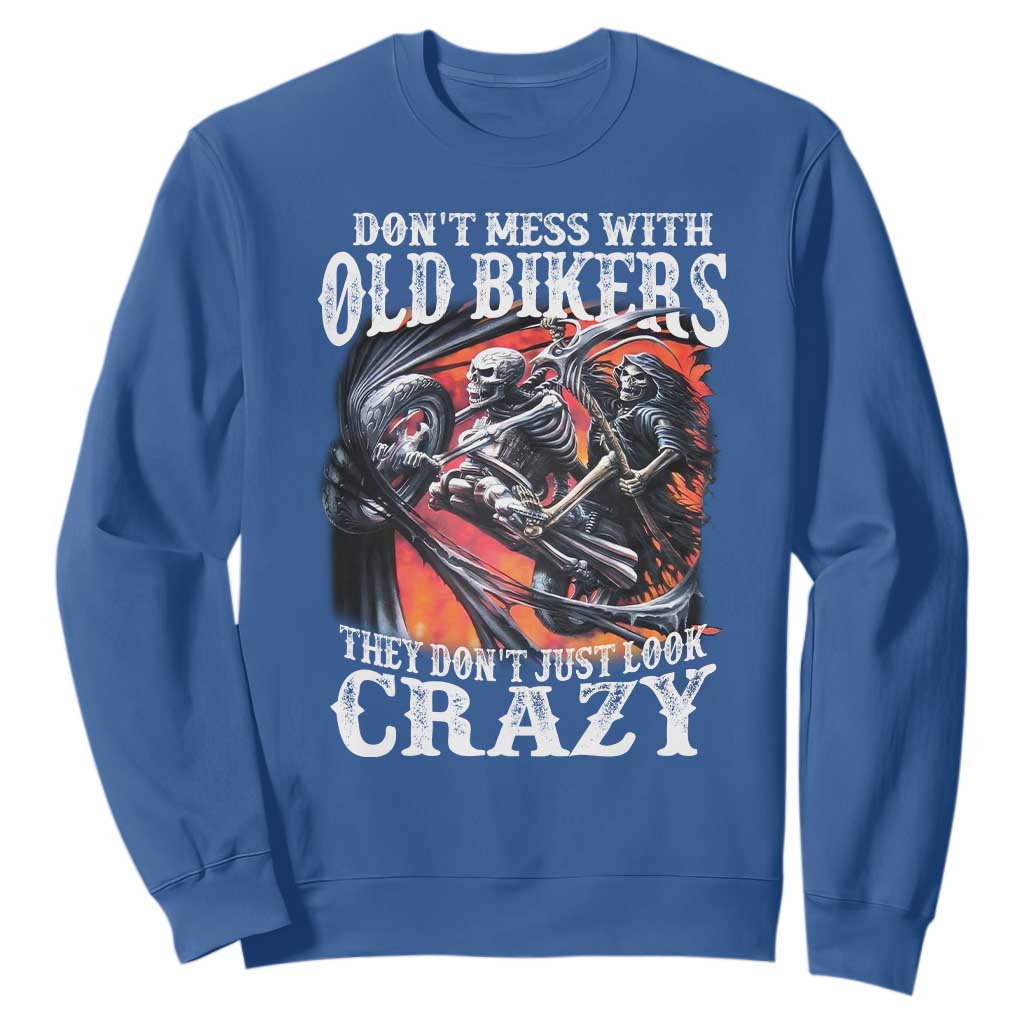 Motorcycle Rider Sweatshirt Don't Mess With Old Bikers They Don't Just Look Crazy TS09 Royal Blue Print Your Wear