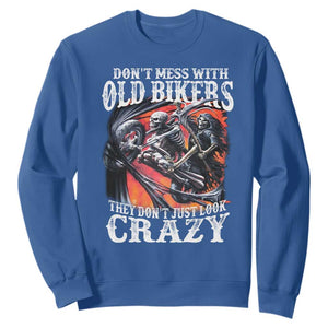 Motorcycle Rider Sweatshirt Don't Mess With Old Bikers They Don't Just Look Crazy TS09 Royal Blue Print Your Wear