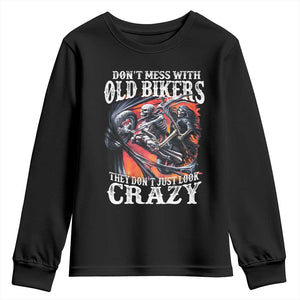 Motorcycle Rider Youth Sweatshirt Don't Mess With Old Bikers They Don't Just Look Crazy TS09 Black Print Your Wear