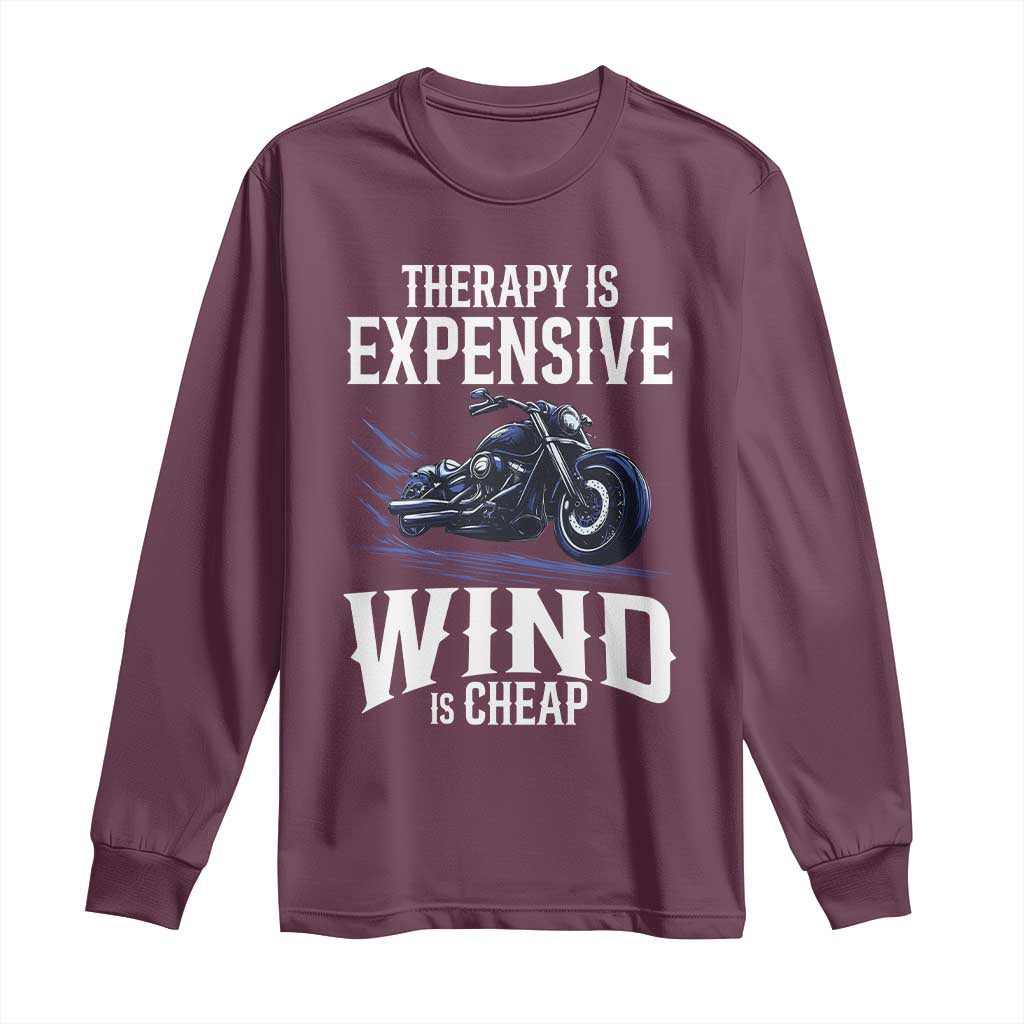 Motorcycle Rider Funny Wind Therapy Long Sleeve Shirt TS09 Maroon Print Your Wear