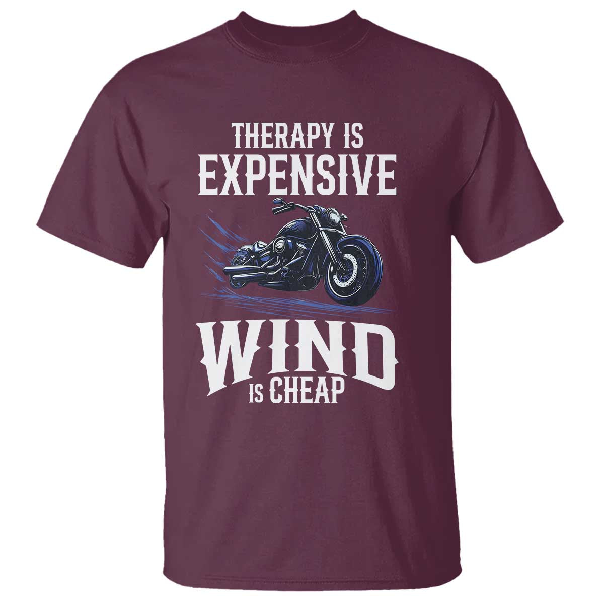 Motorcycle Rider Funny Wind Therapy T Shirt TS09 Maroon Print Your Wear