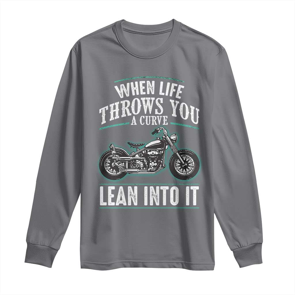 Motorcycle Rider Long Sleeve Shirt When Life Throws You A Curve Lean Into It TS09 Charcoal Print Your Wear