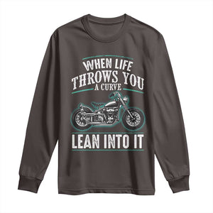 Motorcycle Rider Long Sleeve Shirt When Life Throws You A Curve Lean Into It TS09 Dark Chocolate Print Your Wear