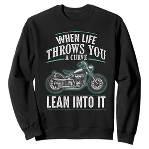 Motorcycle Rider Sweatshirt When Life Throws You A Curve Lean Into It TS09 Black Print Your Wear