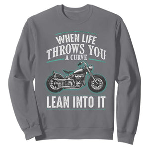 Motorcycle Rider Sweatshirt When Life Throws You A Curve Lean Into It TS09 Charcoal Print Your Wear