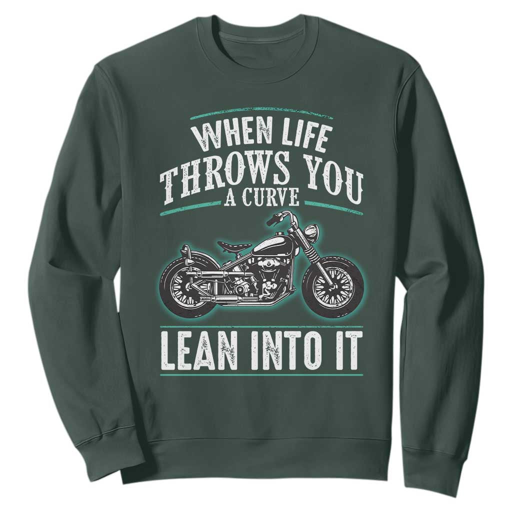 Motorcycle Rider Sweatshirt When Life Throws You A Curve Lean Into It TS09 Dark Forest Green Print Your Wear