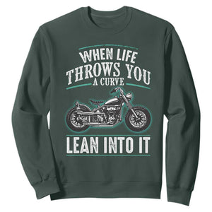 Motorcycle Rider Sweatshirt When Life Throws You A Curve Lean Into It TS09 Dark Forest Green Print Your Wear