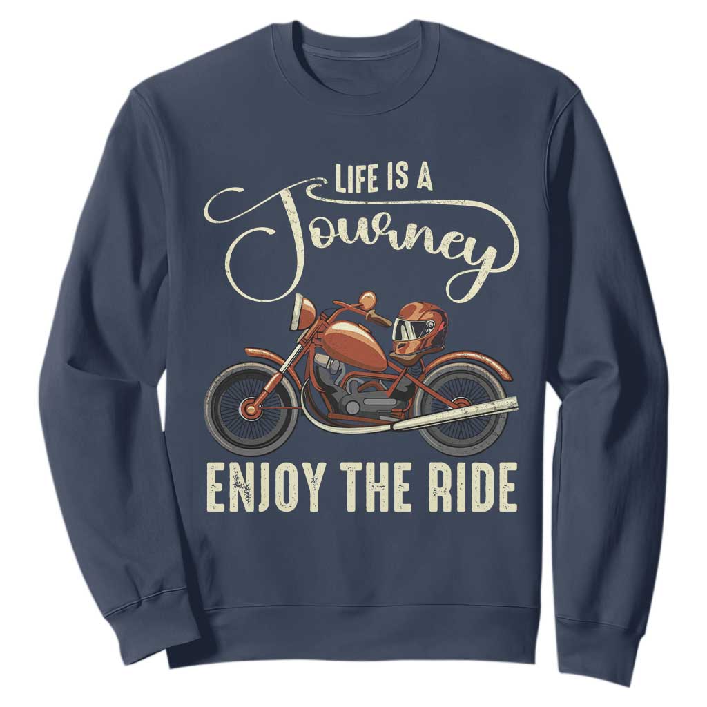 Motorcycle Rider Sweatshirt Lifes A Journey Enjoy The Ride Biker TS09 Navy Print Your Wear