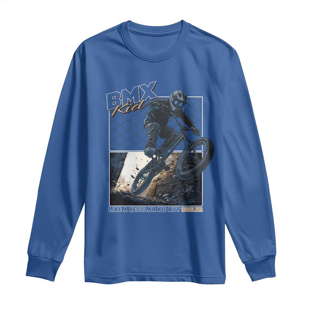 BMX Kid Long Sleeve Shirt Like A Regular Kid But Cooler Cyclist Bicycle TS09 Royal Blue Print Your Wear