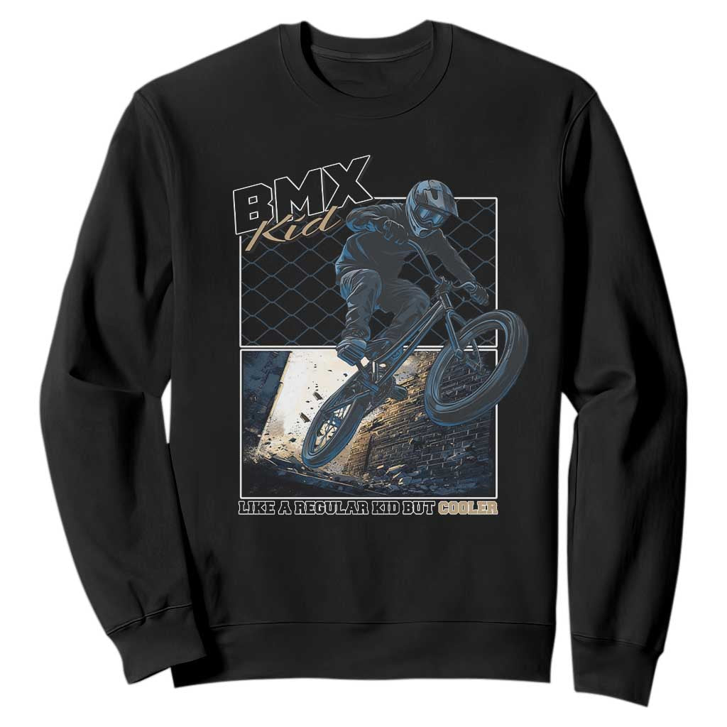 BMX Kid Sweatshirt Like A Regular Kid But Cooler Cyclist Bicycle TS09 Black Print Your Wear