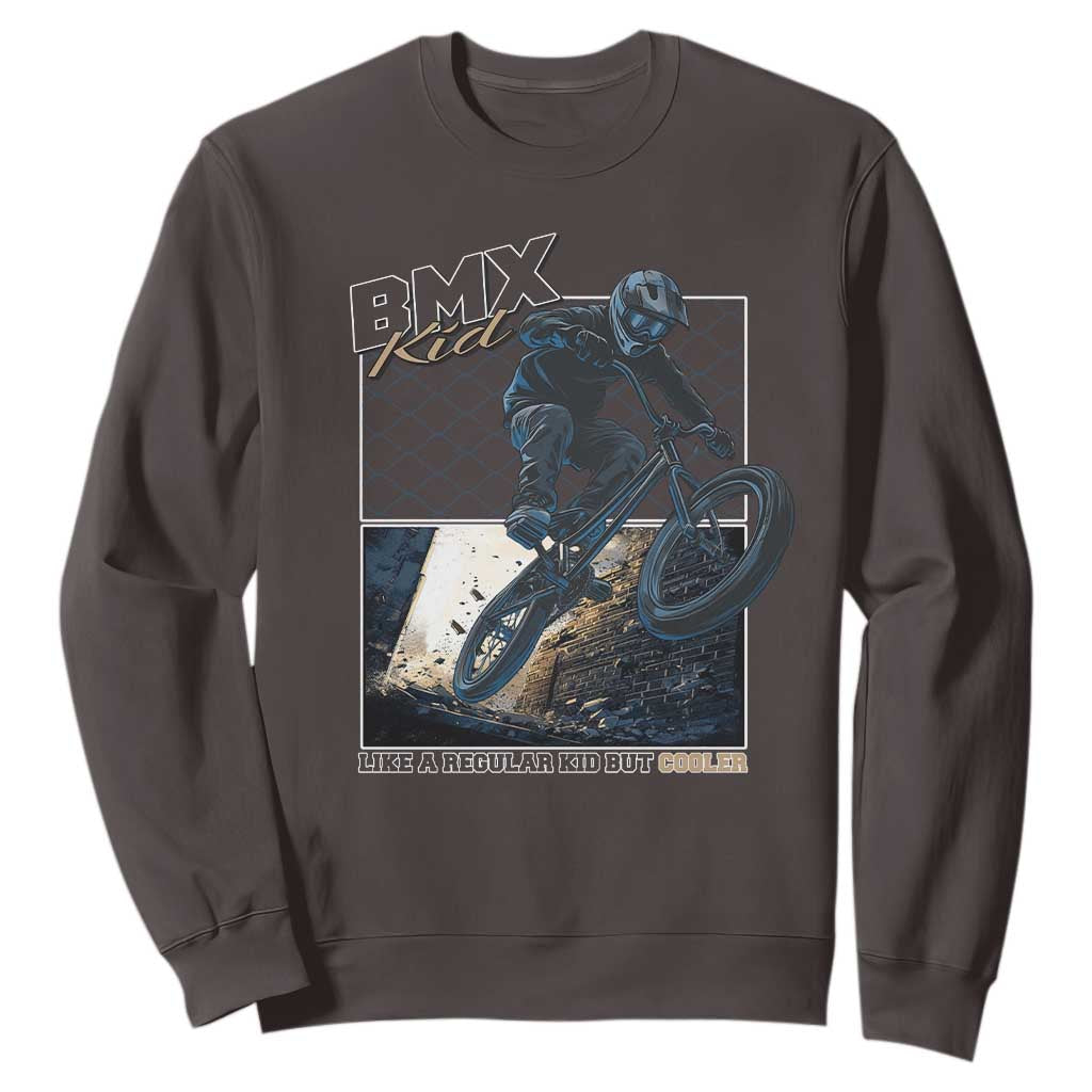 BMX Kid Sweatshirt Like A Regular Kid But Cooler Cyclist Bicycle TS09 Dark Chocolate Print Your Wear
