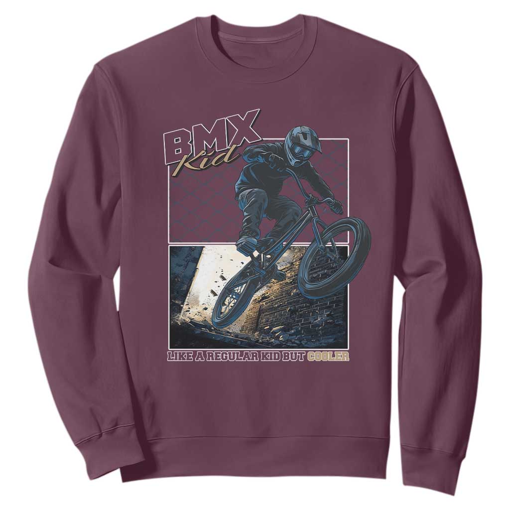 BMX Kid Sweatshirt Like A Regular Kid But Cooler Cyclist Bicycle TS09 Maroon Print Your Wear