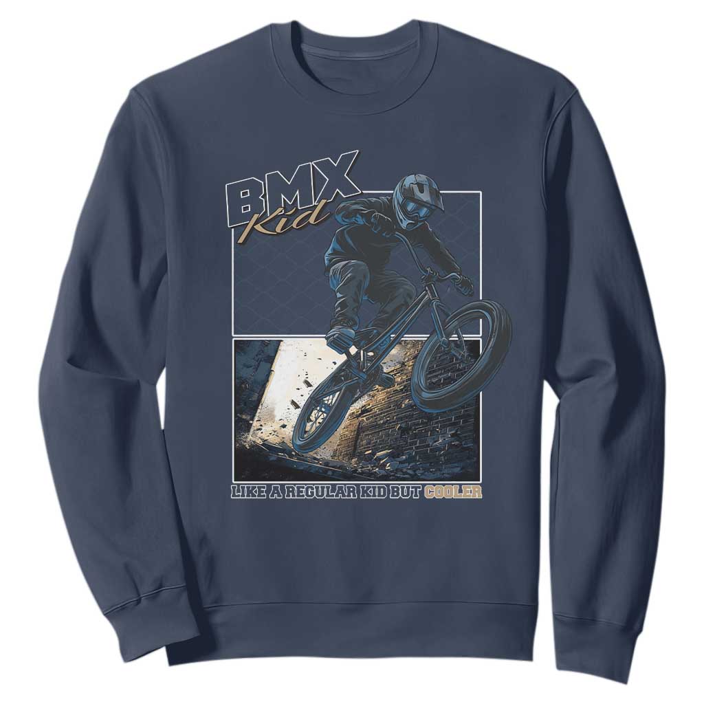 BMX Kid Sweatshirt Like A Regular Kid But Cooler Cyclist Bicycle TS09 Navy Print Your Wear