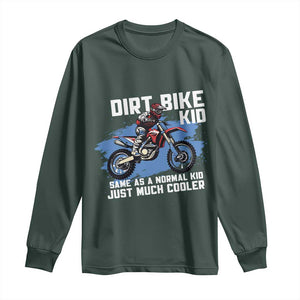 Dirt Bike Kid Long Sleeve Shirt Same As A Normal Kid Just Much Cooler TS09 Dark Forest Green Print Your Wear