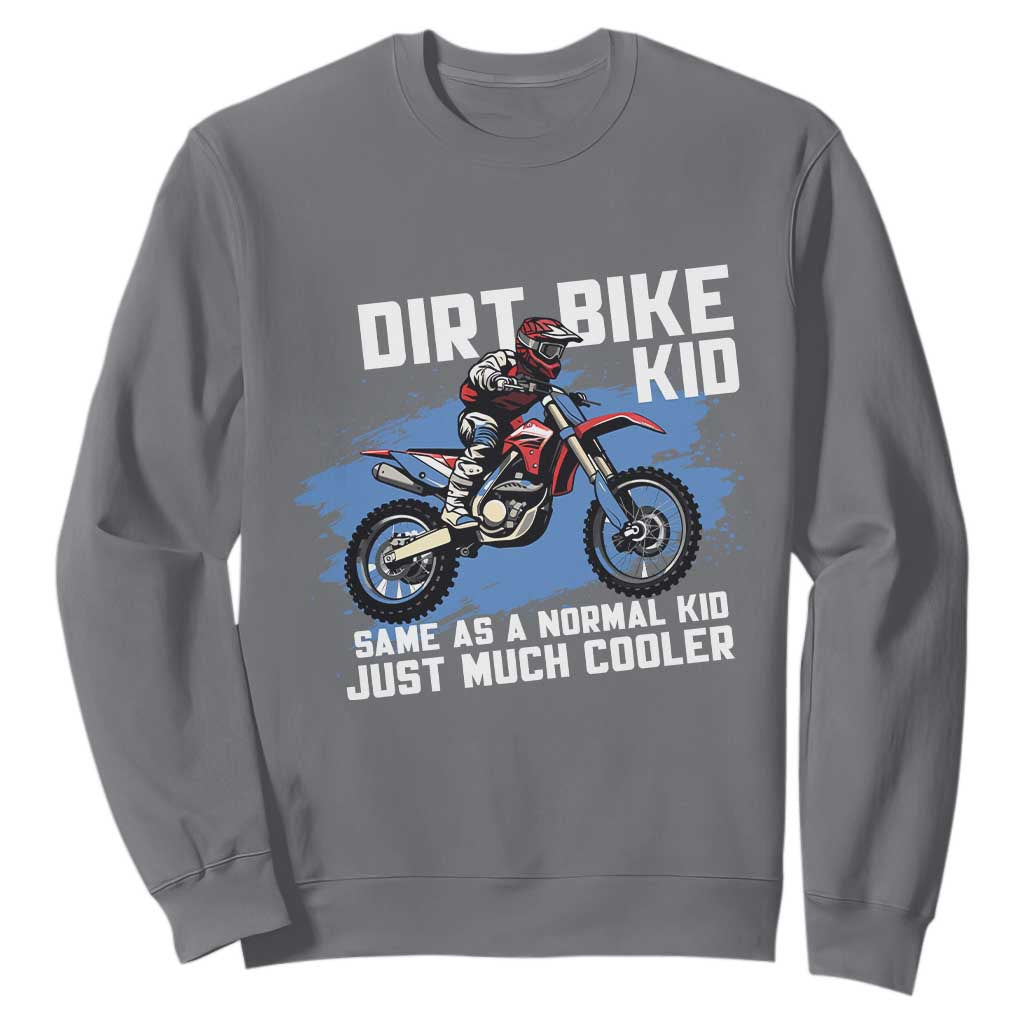 Dirt Bike Kid Sweatshirt Same As A Normal Kid Just Much Cooler TS09 Charcoal Print Your Wear
