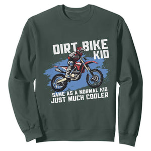 Dirt Bike Kid Sweatshirt Same As A Normal Kid Just Much Cooler TS09 Dark Forest Green Print Your Wear