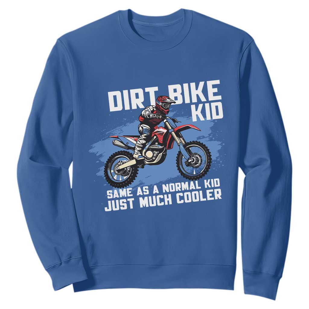 Dirt Bike Kid Sweatshirt Same As A Normal Kid Just Much Cooler TS09 Royal Blue Print Your Wear