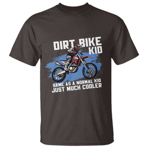 Dirt Bike Kid T Shirt Same As A Normal Kid Just Much Cooler TS09 Dark Chocolate Print Your Wear