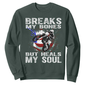 Dirt Bike Sweatshirt Breaks My Bones But Heals My Soul TS09 Dark Forest Green Print Your Wear