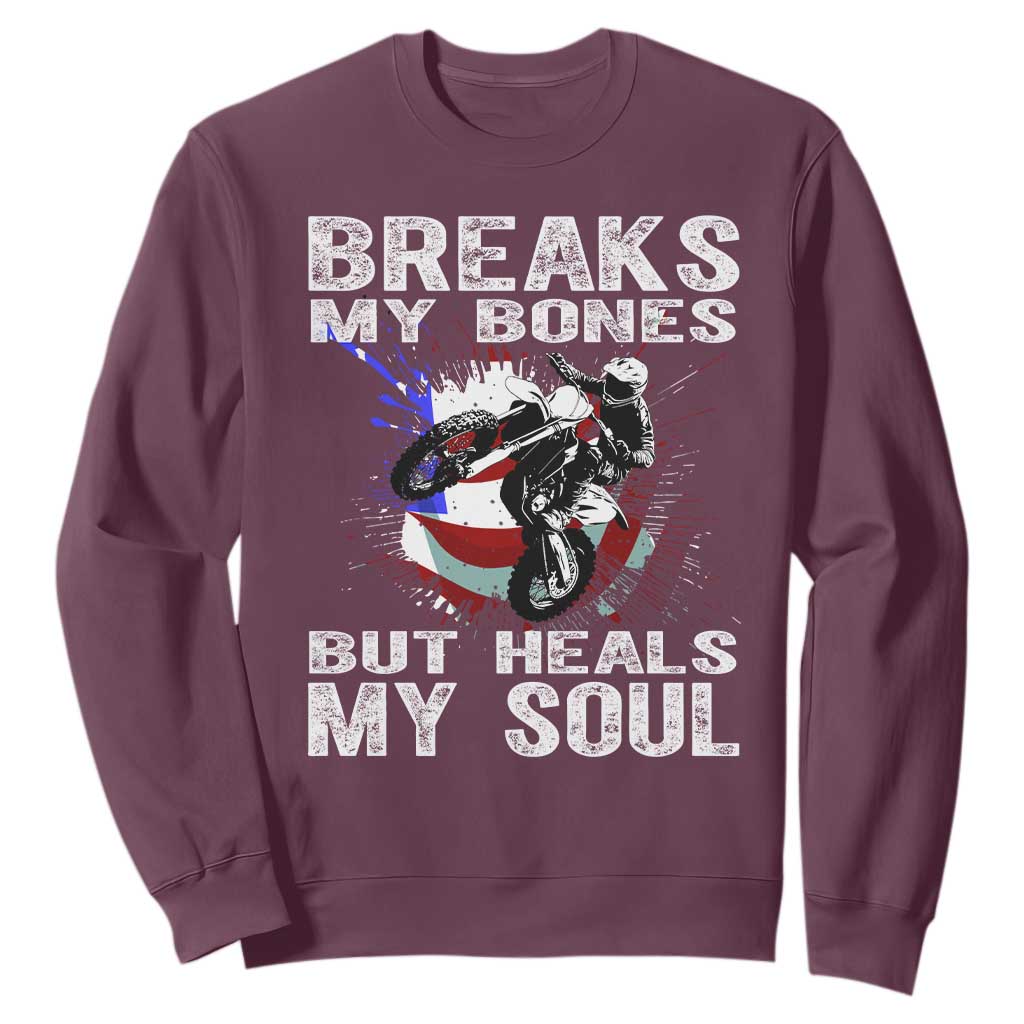 Dirt Bike Sweatshirt Breaks My Bones But Heals My Soul TS09 Maroon Print Your Wear