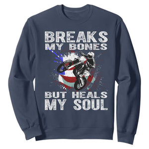 Dirt Bike Sweatshirt Breaks My Bones But Heals My Soul TS09 Navy Print Your Wear