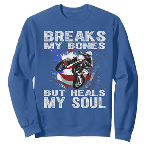 Dirt Bike Sweatshirt Breaks My Bones But Heals My Soul TS09 Royal Blue Print Your Wear