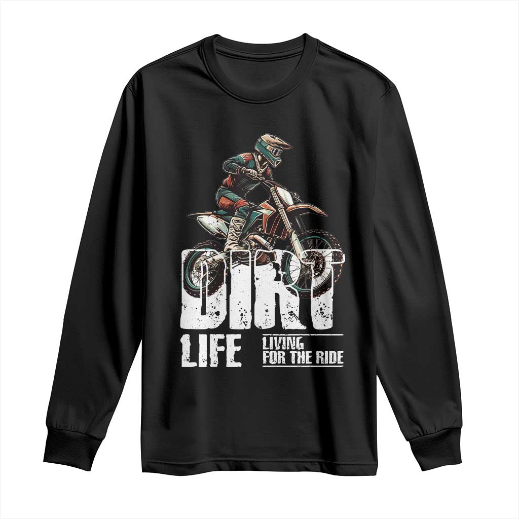 Dirt Bike Long Sleeve Shirt Dirt Life Living For The Ride TS09 Black Print Your Wear