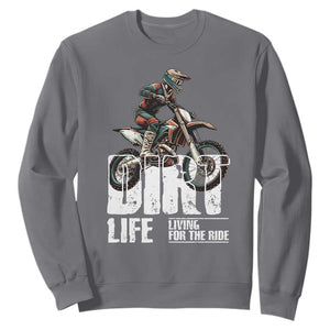 Dirt Bike Sweatshirt Dirt Life Living For The Ride TS09 Charcoal Print Your Wear