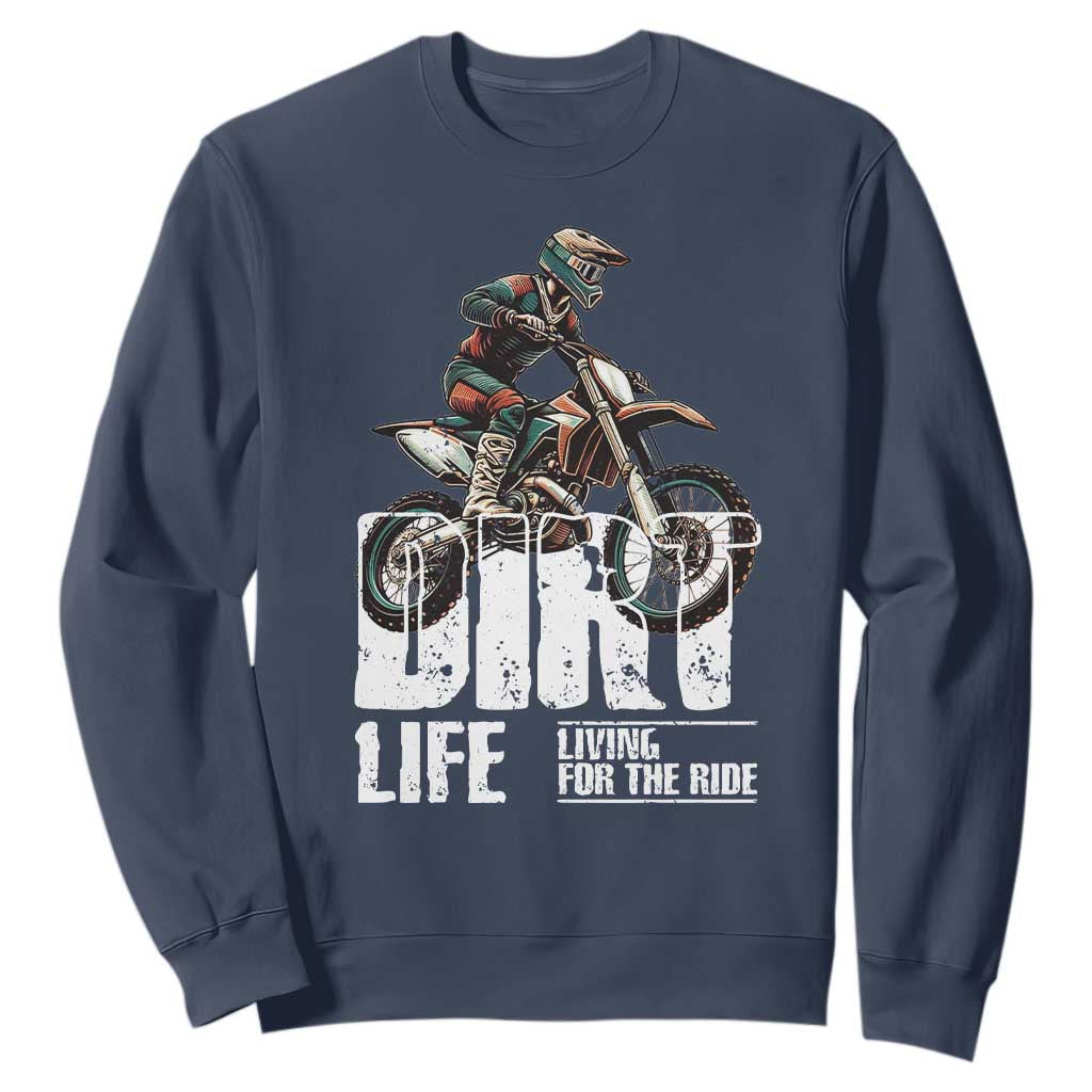 Dirt Bike Sweatshirt Dirt Life Living For The Ride TS09 Navy Print Your Wear