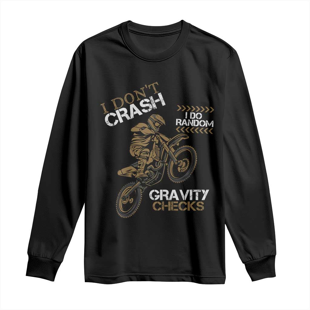 Dirt Bike Long Sleeve Shirt I Don't Crash I Do Random Gravity Checks TS09 Black Print Your Wear