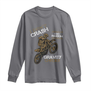Dirt Bike Long Sleeve Shirt I Don't Crash I Do Random Gravity Checks TS09 Charcoal Print Your Wear