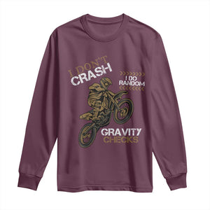 Dirt Bike Long Sleeve Shirt I Don't Crash I Do Random Gravity Checks TS09 Maroon Print Your Wear