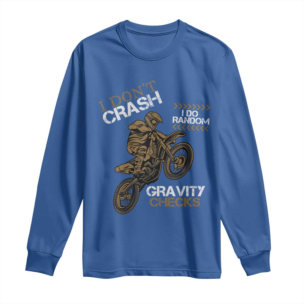 Dirt Bike Long Sleeve Shirt I Don't Crash I Do Random Gravity Checks TS09 Royal Blue Print Your Wear