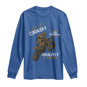 Dirt Bike Long Sleeve Shirt I Don't Crash I Do Random Gravity Checks TS09 Royal Blue Print Your Wear