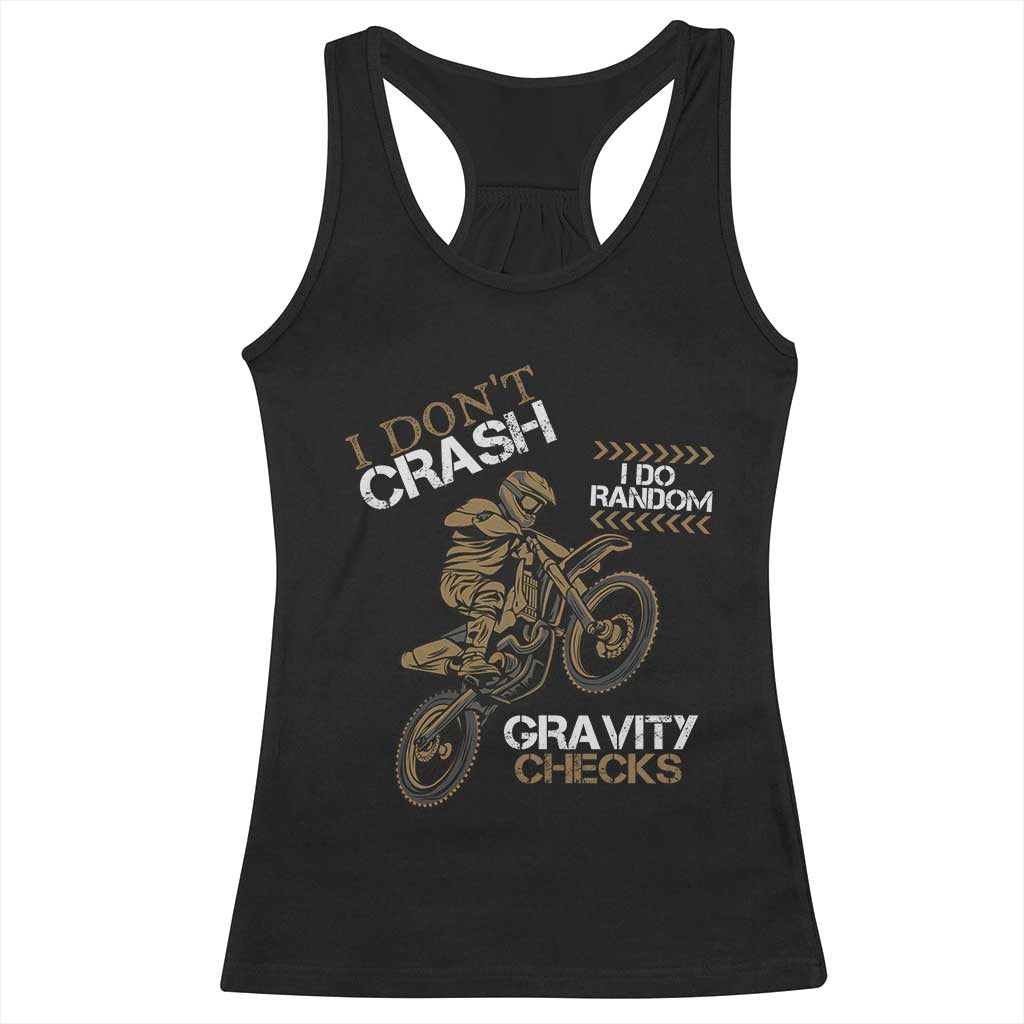 Dirt Bike Racerback Tank Top I Don't Crash I Do Random Gravity Checks TS09 Black Print Your Wear