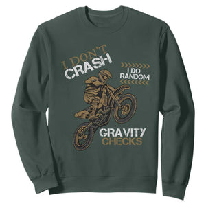 Dirt Bike Sweatshirt I Don't Crash I Do Random Gravity Checks TS09 Dark Forest Green Print Your Wear