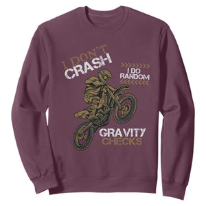 Dirt Bike Sweatshirt I Don't Crash I Do Random Gravity Checks TS09 Maroon Print Your Wear