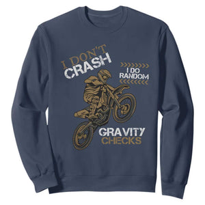 Dirt Bike Sweatshirt I Don't Crash I Do Random Gravity Checks TS09 Navy Print Your Wear