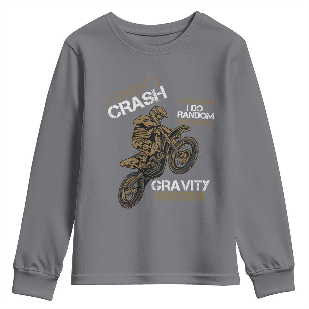 Dirt Bike Youth Sweatshirt I Don't Crash I Do Random Gravity Checks TS09 Charcoal Print Your Wear