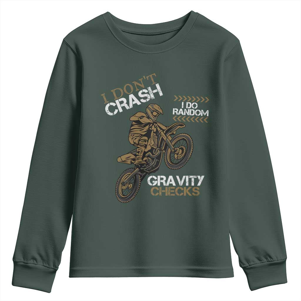 Dirt Bike Youth Sweatshirt I Don't Crash I Do Random Gravity Checks TS09 Dark Forest Green Print Your Wear