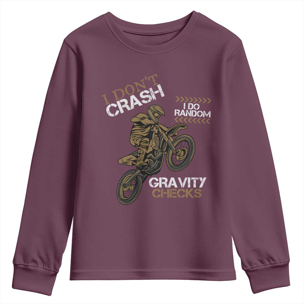 Dirt Bike Youth Sweatshirt I Don't Crash I Do Random Gravity Checks TS09 Maroon Print Your Wear