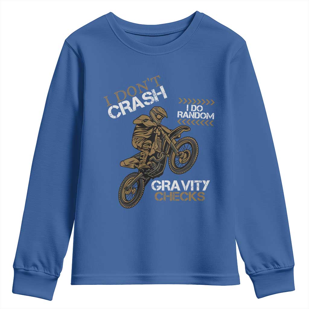 Dirt Bike Youth Sweatshirt I Don't Crash I Do Random Gravity Checks TS09 Royal Blue Print Your Wear