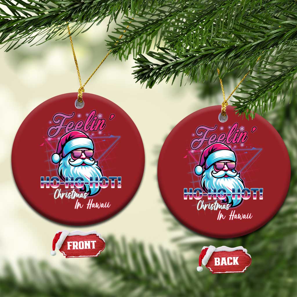 Tropical Xmas Christmas Ornament Retro Santa Feelin' Ho Ho Hot TS09 Circle Red Print Your Wear