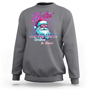 Funny Christmas In Hawaii Sweatshirt Retro Santa Feelin' Ho Ho Hot TS09 Charcoal Print Your Wear