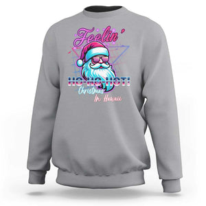 Funny Christmas In Hawaii Sweatshirt Retro Santa Feelin' Ho Ho Hot TS09 Sport Gray Print Your Wear