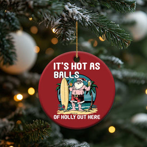 Tropical Xmas Christmas Ornament It's Hot As Balls Of Holly Out Here TS09 Print Your Wear