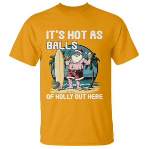 Funny Christmas In July T Shirt It's Hot As Balls Of Holly Out Here TS09 Gold Print Your Wear